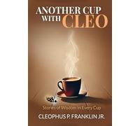 Another Cup With Cleo: Stories of Wisdom In Every Cup