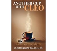 Another Cup With Cleo: Stories of Wisdom In Every Cup
