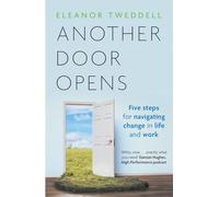 Another Door Opens: 5 Steps for Navigating Change in Life and Work