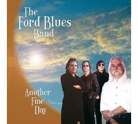 Another Fine Day by The Ford Blues Band (2003-09-20)