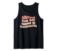 Another Fine Day Ruined by Responsibilities Camiseta sin Mangas