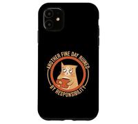 Another Fine Day Ruined by Responsibility Carcasa para iPhone 11