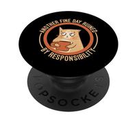 Another Fine Day Ruined by Responsibility PopSockets PopGrip Adhesivo