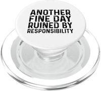 Another Fine Day Ruined by Responsibility PopSockets PopGrip para MagSafe