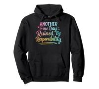 Another Fine Day Ruined by Responsibility Sudadera con Capucha