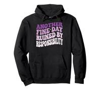 Another Fine Day Ruined by Responsibility Sudadera con Capucha