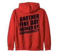 Another Fine Day Ruined by Responsibility Sudadera con Capucha