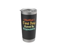 Another Fine Day Ruined By Responsibility Vaso térmico de acero inoxidable de doble pared