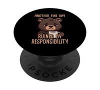Another Fine Day Ruined by Resposibility PopSockets PopGrip Adhesivo