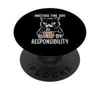 Another Fine Day Ruined by Resposibility PopSockets PopGrip Adhesivo