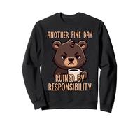 Another Fine Day Ruined by Resposibility Sudadera