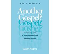 Another Gospel?: Six Sessions on the Search for Truth in Response to the Claims of Progressive Christianity [DVD]