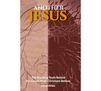 ANOTHER JESUS: Books about Jesus Christ, counterfeit gospels, prayer, faith, church growth and church deception and misinformation. | 6*9 inches ... pastors, clergy, skeptics and all believers