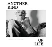 Another Kind of Life: Photography on the Margins