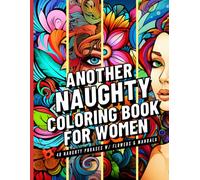Another Naughty Adult Coloring Book For Women: 40 Naughty Phrases with Flowers & Mandala