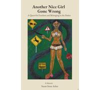 Another Nice Girl Gone Wrong: A Quest for Freedom and Belonging in the Sixties