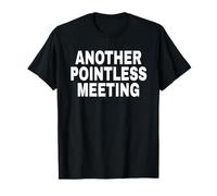 Another Pointless Meeting Camiseta