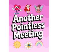 Another Pointless Meeting Notebook: A Funny Lined Notebook for Work, Office Humor, Gag Gift for Coworkers, Perfect for Meetings, Notes, Ideas & Daily Writing