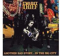Another Sad Story...In the Big City by Two Bit Thief (1990-09-18)