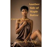 Another Side Of Maple Butter - A DeVaughn Samuels Story