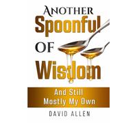 'Another Spoonful of Wisdom': 'And Still Mostly My Own'
