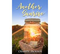 Another Sunrise: A Second Chance Romance