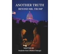 Another Truth: Beyond Mr. Trump: An Inner Pilgrimage Beyond Politics