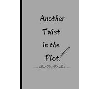 Another Twist in the Plot: A Journal for Life's Unexpected Turns