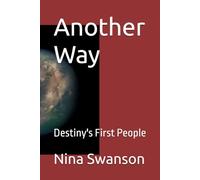 Another Way: Destiny's First People: 4 (Another World the Series)