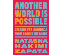 Another World Is Possible: Lessons for America from Around the Globe