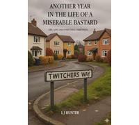 Another Year In The Life Of A Miserable Bastard (The Arthur Henshaw Diaries)