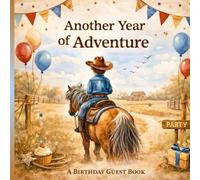 Another Year of Adventure: A Country-Style Birthday Guest Book for Wishes, Memories & Big Moments