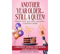 Another Year Older…Still a Queen!: A Birthday Keepsake Journal with Guided Prompts, Photo Memories & Certificate of Fabulousness