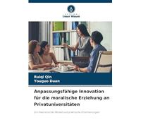 Anpassungsfähige Innovation für die moralische Erziehung an Privatuniversitäten: Ein theoretisches Modell und praktische Orientierungen
