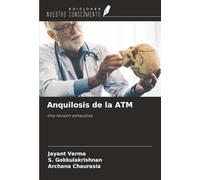 Anquilosis de la ATM: Una revisión exhaustiva