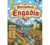 Anreisebuch Engadin: Für Kinder ab 3 Jahren - 20 süße Ausmalbilder für die Fahrt, den Urlaub und Zuhause | Kinder Malbuch Schweizurlaub Berge Reise (Anreisebücher)