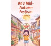 An's Wonderful Tết Trung Thu: A Children's Story for the Mid-Autumn Festival