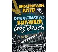 Anschnallen, bitte! Dein ultimatives Beifahrer Gästebuch - Vom Fahrstil bis zum Outfit - hier kannst du alles bewerten! Das spaßige Gästebuch für ... zum verschenken, z.B Weihnachten, Ostern