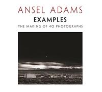 Ansel Adams Examples The Making of 40 Photographs (Paperback) /anglais: (E)