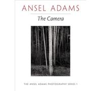 Ansel Adams The Camera (Paperback) /anglais (The new Ansel Adams photography series, 1)