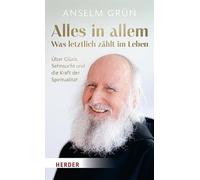 Anselm Grü Alles in allem - was letztlich zählt im Leben.: Über (Tapa dura)