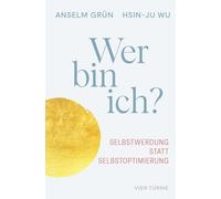 Anselm Grün Hsi Wer bin ich?: Selbstwerdung statt Selbstoptimierung: (Tapa dura)