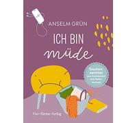 Anselm Grün Ich bin müde: Taschenseminar zum Nachdenken und Weiterwa (Tapa dura)
