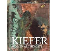 Anselm Kiefer. Alchimiste. Ediz. inglese (Cataloghi)