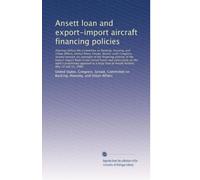 Ansett loan and export-import aircraft financing policies: Hearings before the Committee on Banking, Housin...
