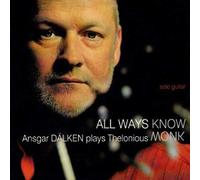 Ansgar DALKEN - ...Plays Thelonious Monk - All Ways Know