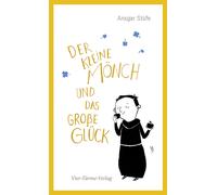 Ansgar Stüfe Der kleine Mönch und das große Glück (Tapa dura)