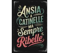 Ansia a catinelle ma sempre ribelle: Agenda settimanale divertente | Planner con frasi divertenti per organizzarti con stile | Idea regalo