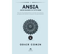 Ansia: Anche quando va tutto bene (Sessioni di Terapia)