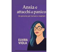 Ansia e attacchi di panico: Un percorso per tornare a respirare